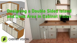 Designing a double sided island and work desk area in Cabinet Vision