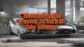 Revolutionizing Video Streaming: The Rise of AV1 Codec Technology