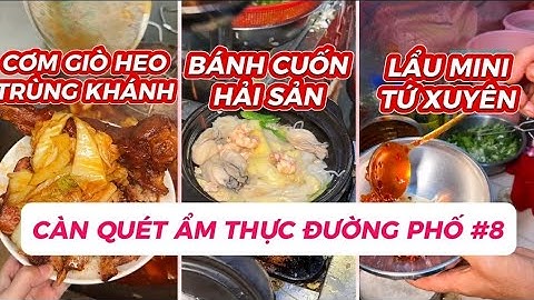 TỔNG HỢP CÀN QUÉT ẨM THỰC ĐƯỜNG PHỐ - Tập 8 | Chân Ngắn Đi Chơi