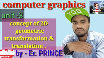 computer graphics|Unit :- 3| concept of 2D geometric transformation & translation .