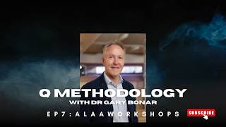 EP7: ALAA Workshop 7 Q Methodology