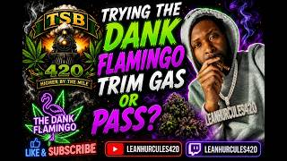 SMOKING DANK FLAMINGO TRIM GAS OR TRASH?!