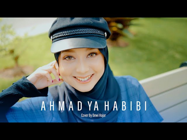 AHMAD YA HABIBI - Cover by Hajar Dewi class=