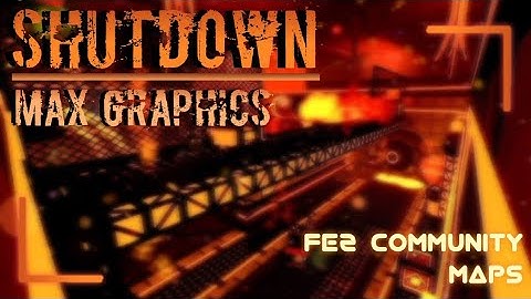 Shutdown [Crazy+] | FE2 Community Maps