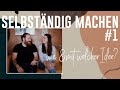Das Leben als Selbständige #1 Selbstständig machen? Wie und mit welcher Idee? Unsere Erfahrungen.