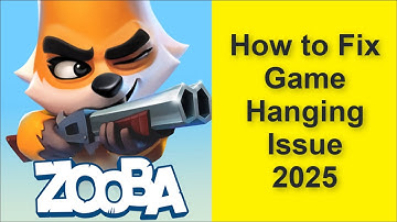 How to Fix Zooba: Fun Battle Royale Game Hanging Issue 2025