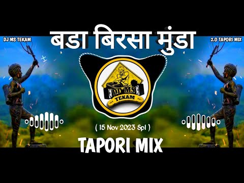 Bada Birsa Munda Gondi Song  15 Nov 2023 Spl  Tapori Mix  Dj Ms Tekam Remix Song