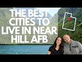 THE BEST CITIES TO LIVE IN NEAR HILL AFB