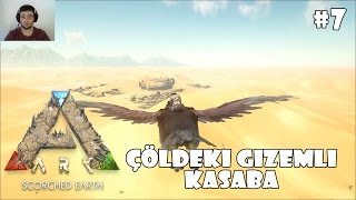 Çöldeki Gizemli Kasaba Ark Survival Evolved Scorched Earth Türkçe