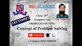 Class 10 Computer | Ch# 1 Problem Solving | Introduction about Problem Solving By Engr. Sagheer Ali