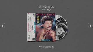 Atilla Kaya - Ya Terket Ya Sev (Remastered) Resimi