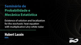 SPMES: Existence of solution and localization for the stochastic heat equation... - Hubert Lacoin
