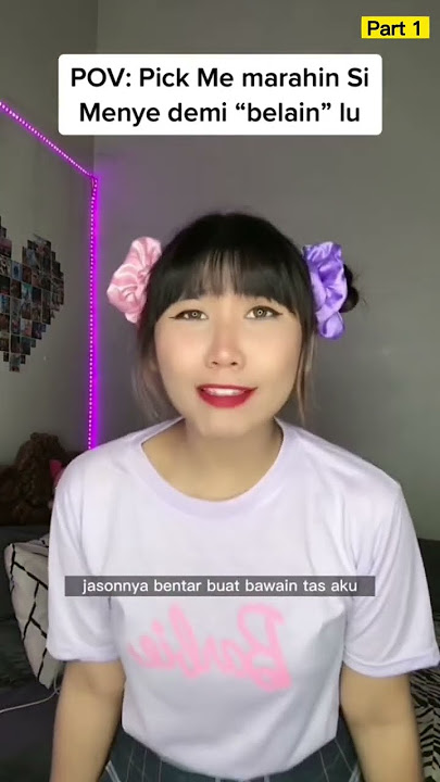 POV: Pick Me Girl Sok Belain Lu | Part 1
