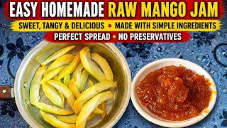"Easy Homemade Keri Ka Jam Recipe | Sweet &amp; Tangy Jam | Summer Special Jam | Raw Mango Recipe"