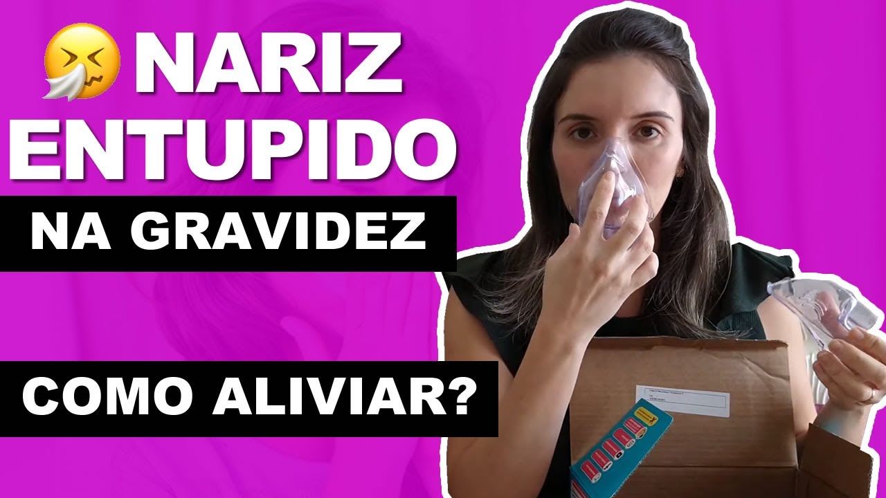 Nariz Entupido na Gravidez: O Que Fazer Para Aliviar? - YouTube