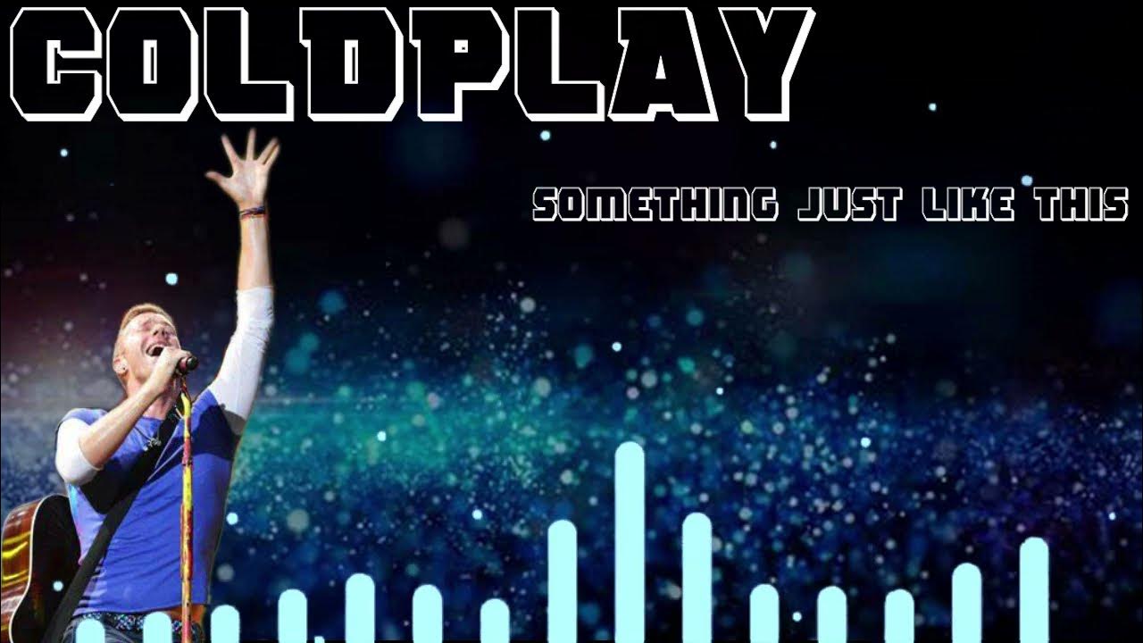 Coldplay Something Just Like This Lyrics YouTube