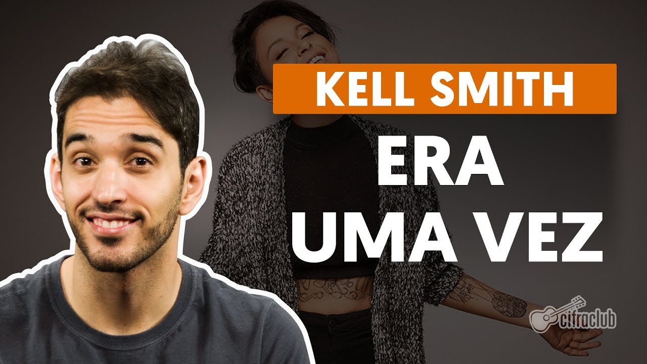 Era uma vez - Kell Smith (Letra) 