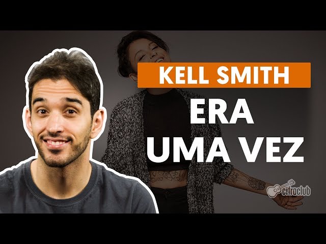 ERA UMA VEZ - Kell Smith (aula de violão simplificada) class=