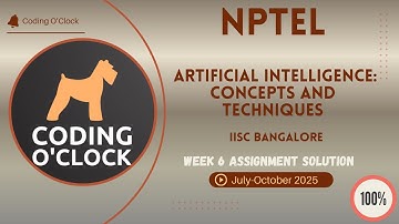 Artificial Intelligence: Concepts and Techniques Week 6 QUIZ Solution July-October2025IISc Bangalore