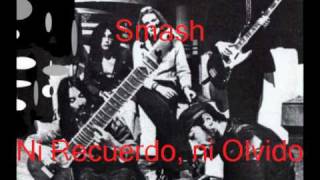 Video thumbnail of "Smash "Ni Recuerdo, Ni Olvido""