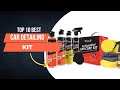 Top 10 best car detailing kit