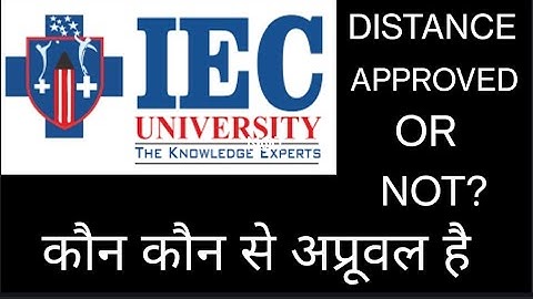 IEC UNIVERSITY SOLAN HIMACHAL PRADESH UGC DEB DISTANCE/PART TIME/AICTE/BCI/PCI APPROVED or NOT/FAKE