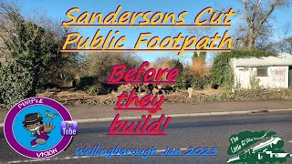 Sanderson's Cut Public Footpath Wellingborough Embankment - Filmed before the build