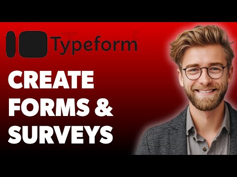 How To Create Forms & Surveys On Typeform [2025 Guide]