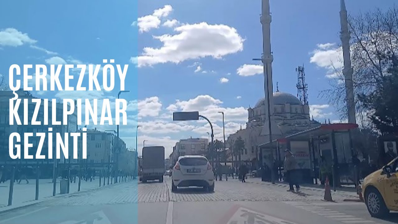 Çerkezköy Meydan Kızılpınar Gezintisi