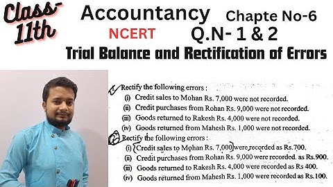 Class-11th Accountancy NCERT Chapter No-6 Trial Balance and Rectification of Errors Q.N- 1 & 2 ✍️✍️