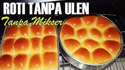 Resep Dasar Aneka Roti Tanpa Ulen Tanpa Mikser - Durasi: 10.30. 