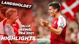 ⚽ Alle vores mål fra 2021 ⚡ 45 landsholdskasser på tre minutter