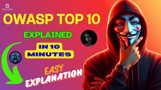 OWASP Top 10: Explaining 10 Cyber Attacks in 10 Minutes!