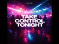 BLSD – Take Control Tonight (House / Night Vibes)