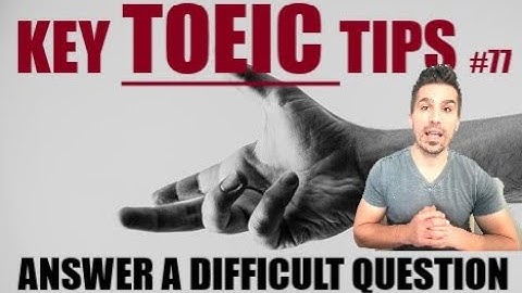 TOEIC TIPS (#77): A QUESTION WITH MAXIMUM DIFFICULTY AND WAYS TO ANSWER IT. #TOEIC #TOEICTIPS #ESL