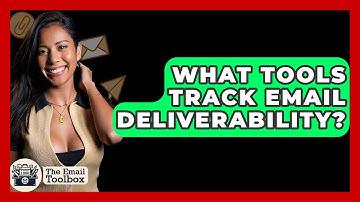 What Tools Track Email Deliverability? - TheEmailToolbox.com