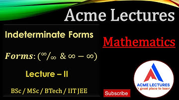 Indeterminate form  / Form ( ∞⁄∞ & ∞−∞ ) Lecture   II