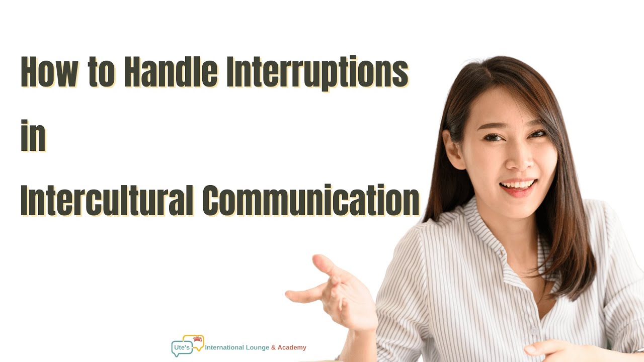 Uninterrupted Communication How to avoid interruptions in intercultural communications - YouTube