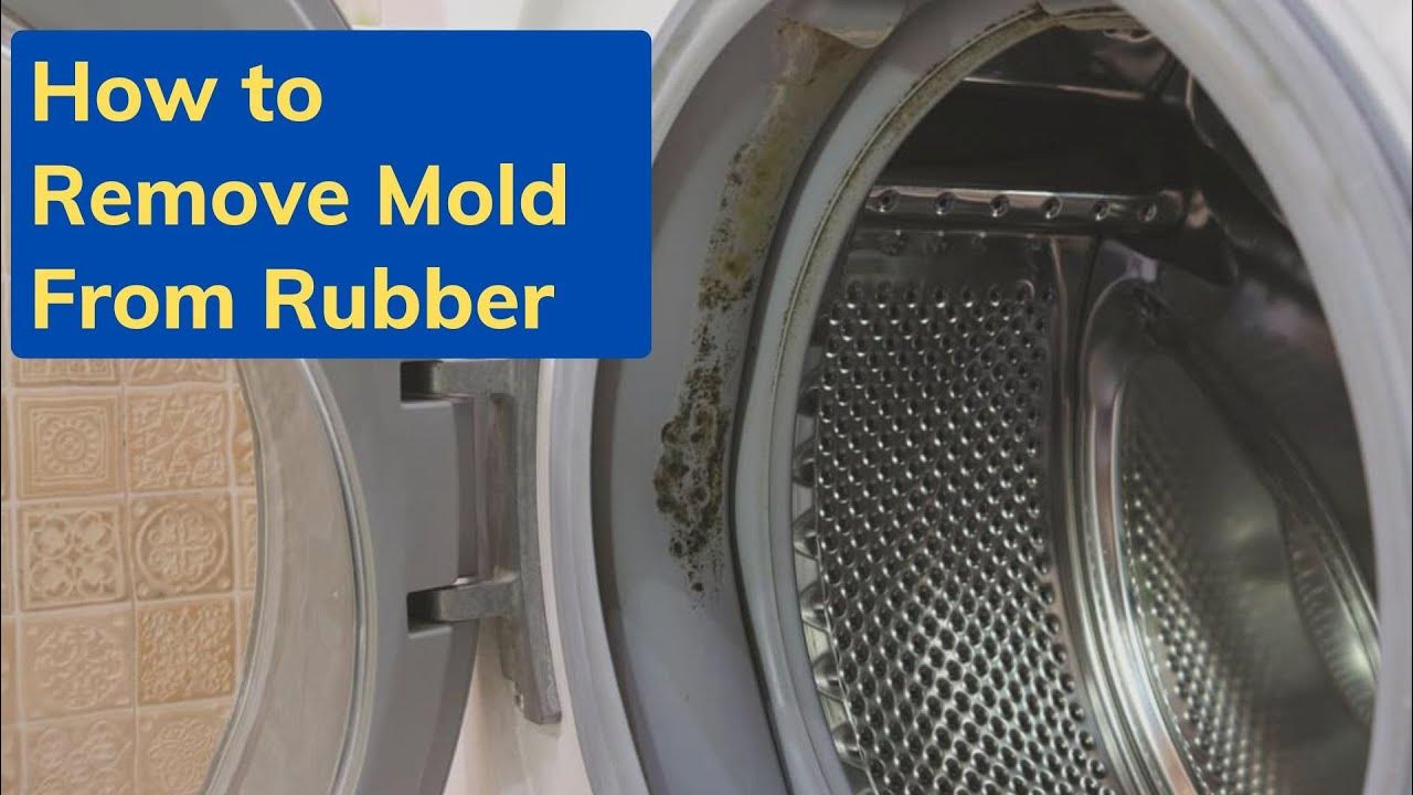 how-to-remove-mold-from-rubber-youtube