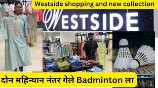 Westside shopping haul/ Westside latest collection❤️ रियाची shoes ची शॉपिंग/Badminton routin सुरू🧿