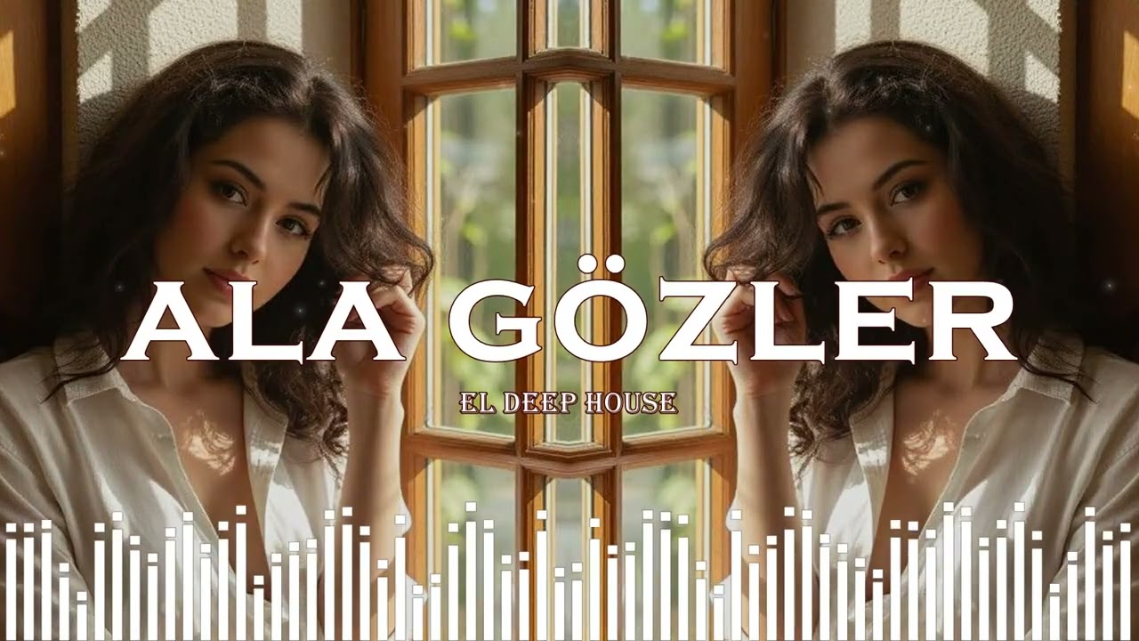 Ala Gözlər - EL Deep House (Azeri Bass Remix) Babek Nur Deep House Mahnilar