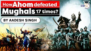 How Ahom defeated Mughals 17 times? Facts about Ahom Military Commander Lachit Borphukan | Assam PCS