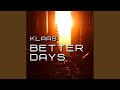 Miniature de la vidéo de la chanson Better Days - Bodybangers Remix Edit