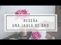 Reseña HATER del libro "UNA JAULA DE ORO" || Camilla Läckberg || Book Review || CON SPOILER