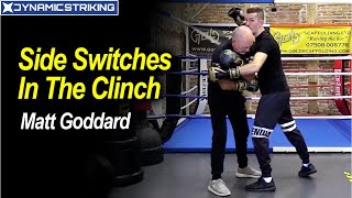 Side Switches In The Clinch by Matt Goddard  #mmatraining #fighttraining