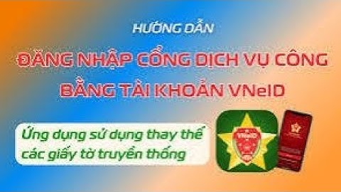 Đăng Nhập Dịch Vụ Công Quốc Gia Bằng Tài Khoản VNEID #dichvucong #vneid #congnghe