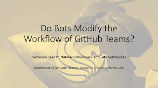 Do Bots Modify the Workflow of GitHub Teams? - BotSE 2021