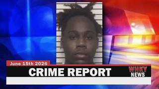 GUILTY PLEA IN MURDER OF CHILD, SEX OFFENSE SUSPECT ARRESTED AGAIN | WHKY Crime Report, Mon. 6/15/26