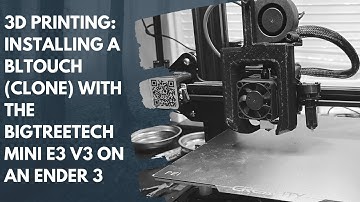3D Printing: Installing a BL Touch Clone with the Bigtreetech SKR Mini E3 v3 on an Ender 3