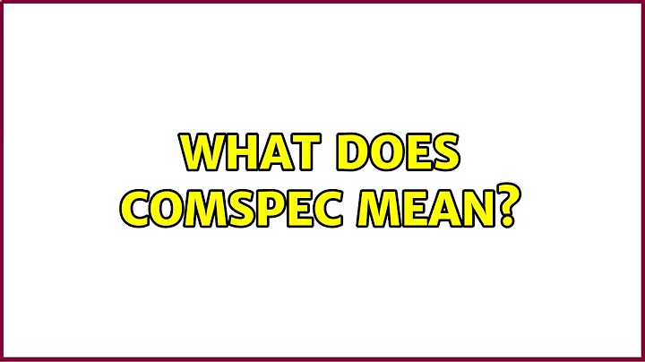 What does ComSpec mean?